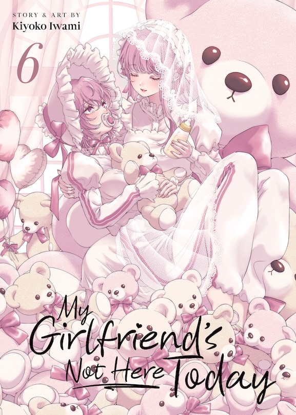 Front cover_My Girlfriend's Not Here Today Vol. 6
