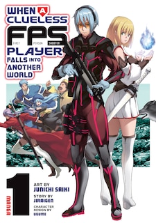Front cover_When a Clueless First-Person Shooter Player Falls into Another World (Manga) Vol. 1