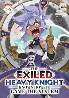 Couverture_The Exiled Heavy Knight Knows How to Game the System (Omnibus) Vol. 5-6