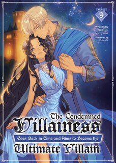 Front cover_The Condemned Villainess Goes Back in Time and Aims to Become the Ultimate Villain (Light Novel) Vol. 9