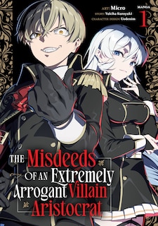 Front cover_The Misdeeds of an Extremely Arrogant Villain Aristocrat (Manga) Vol. 1