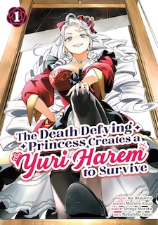 Front cover_The Death Defying Princess Creates a Yuri Harem to Survive Vol. 1