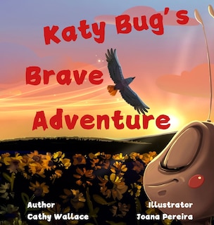 Front cover_Katy Bug's Brave Adventure