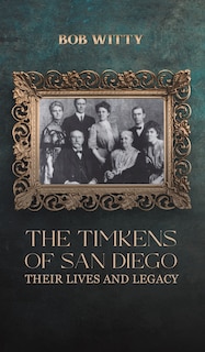 Front cover_The Timkens of San Diego