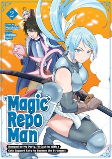 Front cover_Magic Repo Man: Dumped by My Party, I'll Cash In With a Cute Support Fairy to Become the Strongest! Vol. 2