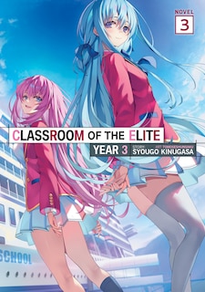 Couverture_Classroom of the Elite: Year 3 (Light Novel) Vol. 3