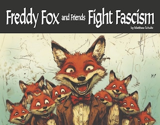 Front cover_Freddy Fox and Friends Fight Fascism