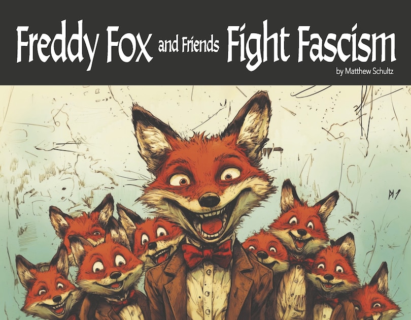 Front cover_Freddy Fox and Friends Fight Fascism