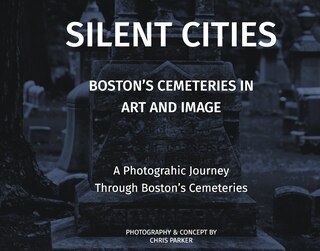 Couverture_Silent Cities - Boston&rsquo;s Cemeteries in Art and Image