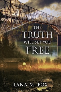 The Truth Will Set You Free: An unputdownable mystery novel with breath-taking twists and turns