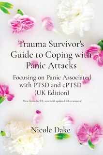 Front cover_Trauma Survivor's Guide to Coping with Panic Attacks