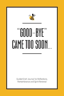Front cover_Good-Bye Came Too Soon