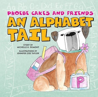 Front cover_Phoebe Cakes and Friends An Alphabet Tail