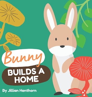 Front cover_Bunny Builds a Home