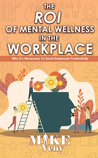 Front cover_The ROI of Mental Wellness in the Workplace
