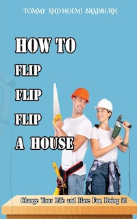 Couverture_How to Flip, Flip, Flip a House