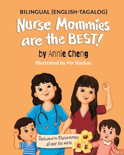 Front cover_Nurse Mommies are the BEST! (Bilingual English-Tagalog)