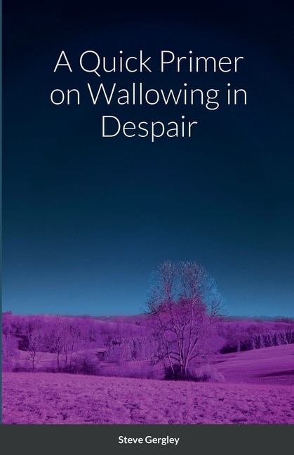 Couverture_A Quick Primer on Wallowing in Despair