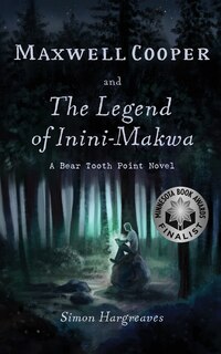 Front cover_Maxwell Cooper and the Legend of Inini-Makwa