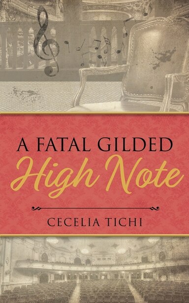 A Fatal Gilded High Note by Cecelia Tichi