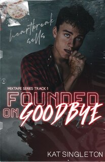 Front cover_Founded on Goodbye