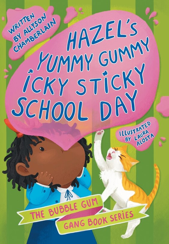 Front cover_Hazel's Yummy Gummy Icky Sticky School Day