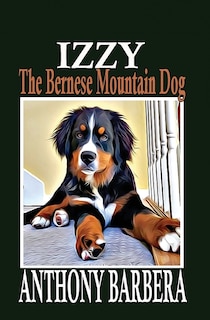 Couverture_Izzy the Bernese Mountain Dog