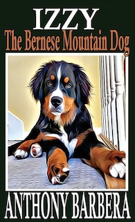 Couverture_Izzy the Bernese Mountain Dog