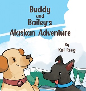 Front cover_Buddy and Bailey's Alaskan Adventure