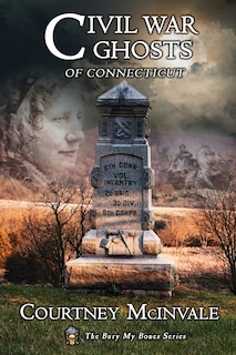 Civil War Ghosts of Connecticut