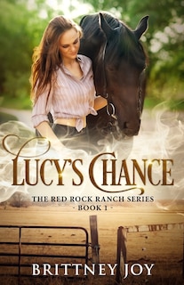 Front cover_Lucy's Chance (Red Rock Ranch, book 1)