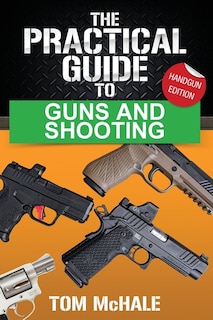 Front cover_The Practical Guide to Guns and Shooting, Handgun Edition
