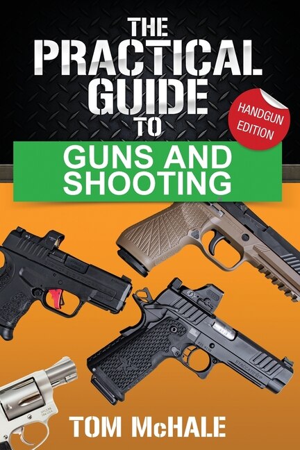 Front cover_The Practical Guide to Guns and Shooting, Handgun Edition