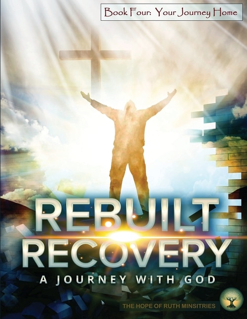 Couverture_Rebuilt Recovery - Your Journey Home - Book 4