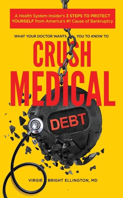 Front cover_What Your Doctor Wants You to Know to Crush Medical Debt