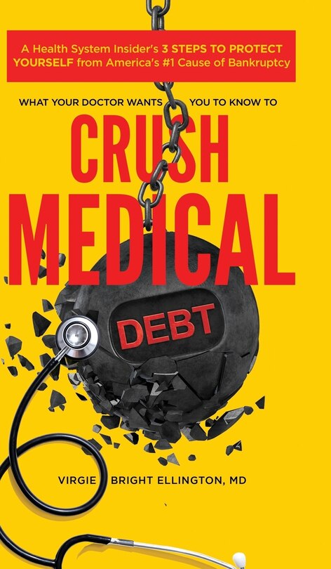Front cover_What Your Doctor Wants You to Know to Crush Medical Debt