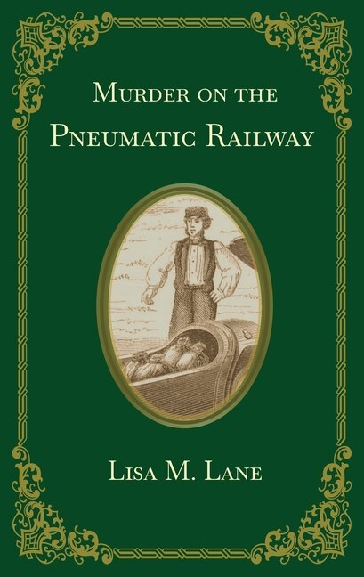 Front cover_Murder on the Pneumatic Railway