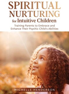 Front cover_Spiritual Nurturing for Intuitive Children