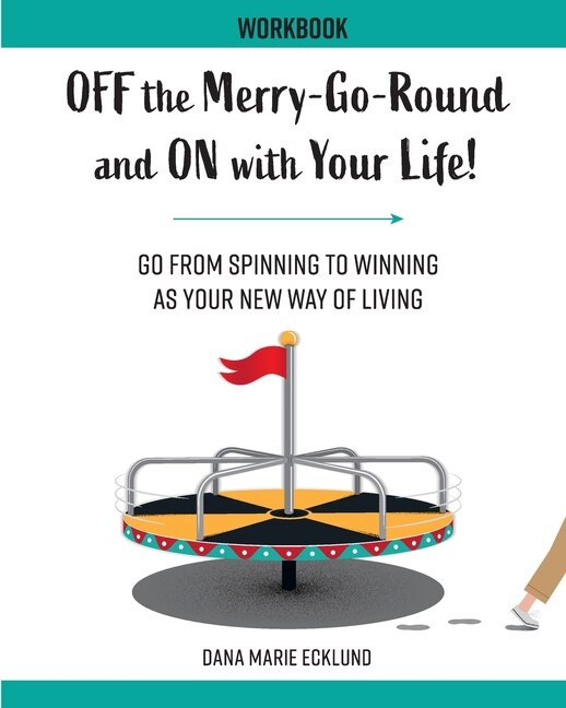 Couverture_Off the Merry-Go-Round and On With Your Life WORKBOOK