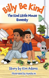 Billy Be Kind: The Kind Little Mouse - Honesty