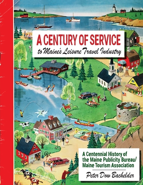 Front cover_A Century of Service to Maine's Leisure Travel Industry
