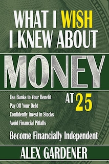 Couverture_What I Wish I Knew About Money At 25