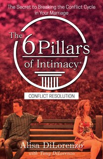 Front cover_The 6 Pillars of Intimacy Conflict Resolution