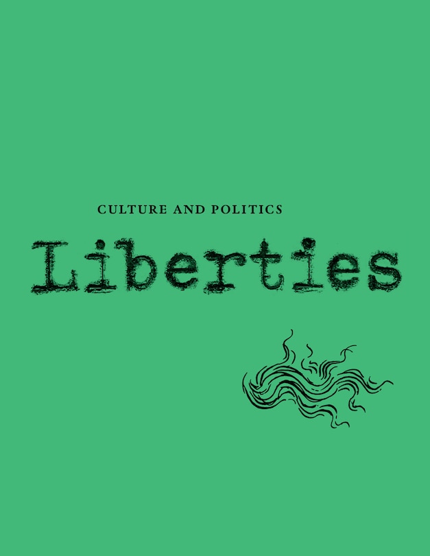 Liberties Journal of Culture & Politics: Spring 2025