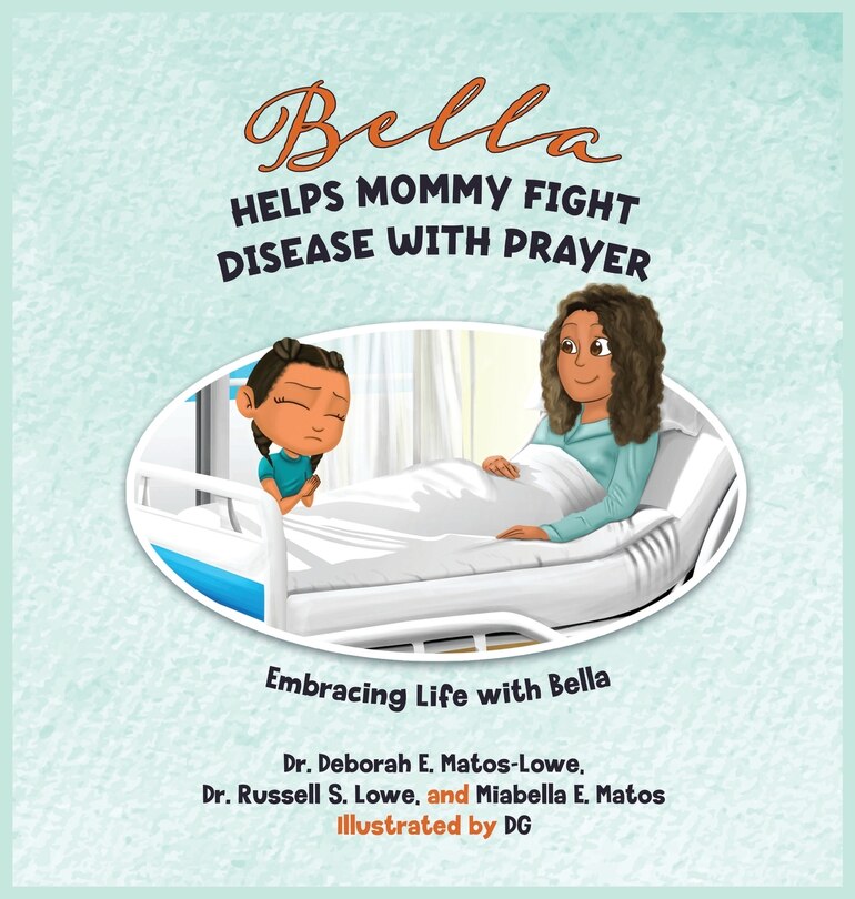 Front cover_Bella Helps Mommy Fight Disease with Prayer
