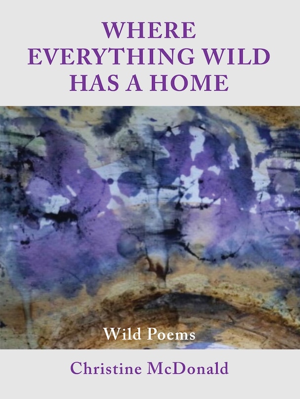Couverture_Where Everything Wild Has A Home, Wild Poems