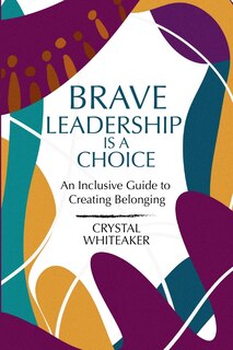 Couverture_Brave Leadership is a Choice