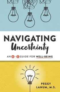 Front cover_Navigating Uncertainty: An A-Z Guide for Well-Being