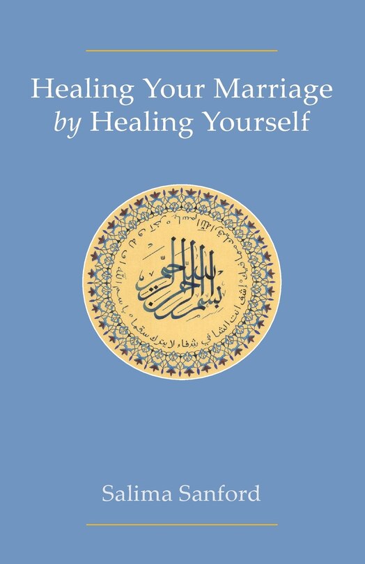 Healing Your Marriage by Healing Yourself