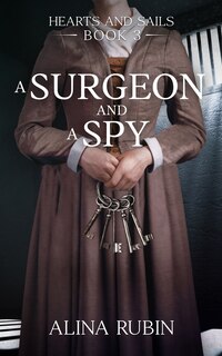 Front cover_A Surgeon and a Spy